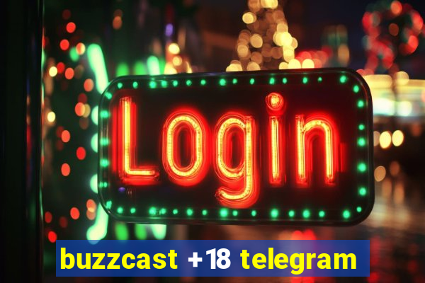 buzzcast +18 telegram